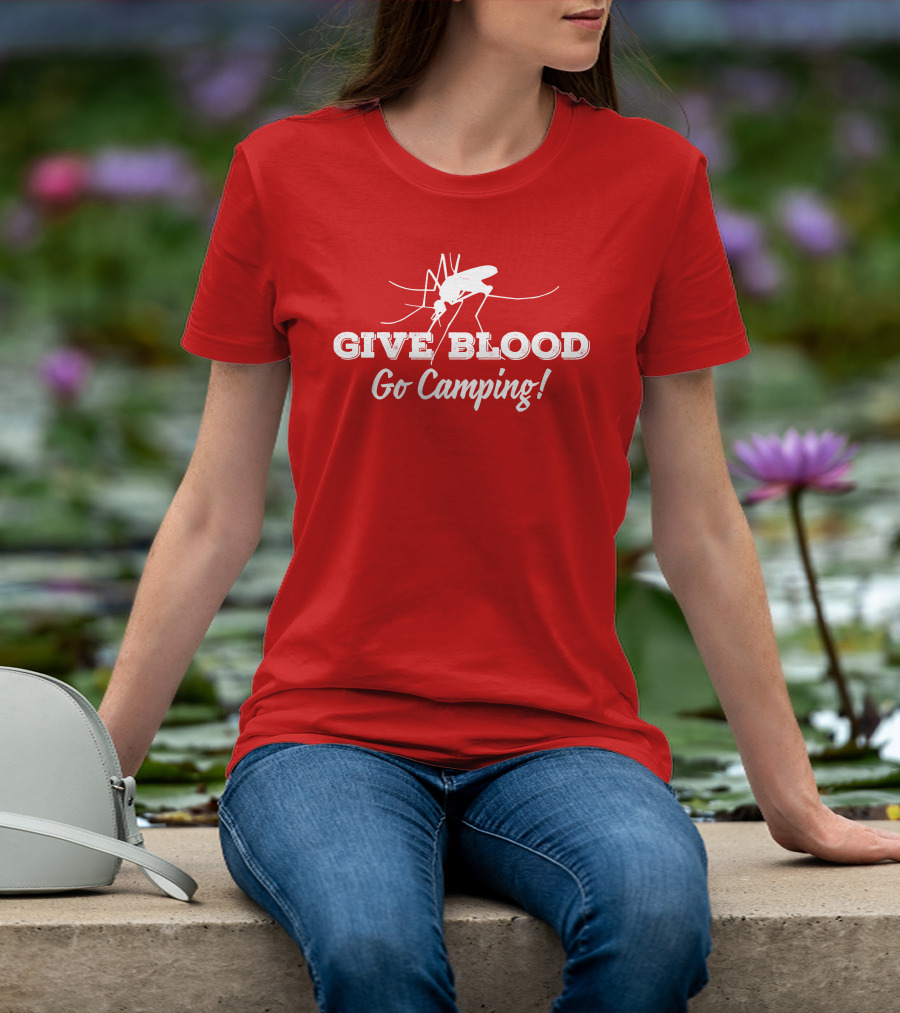 Give Blood Go Camping Mosquito Humor Camping Adventure T-Shirt