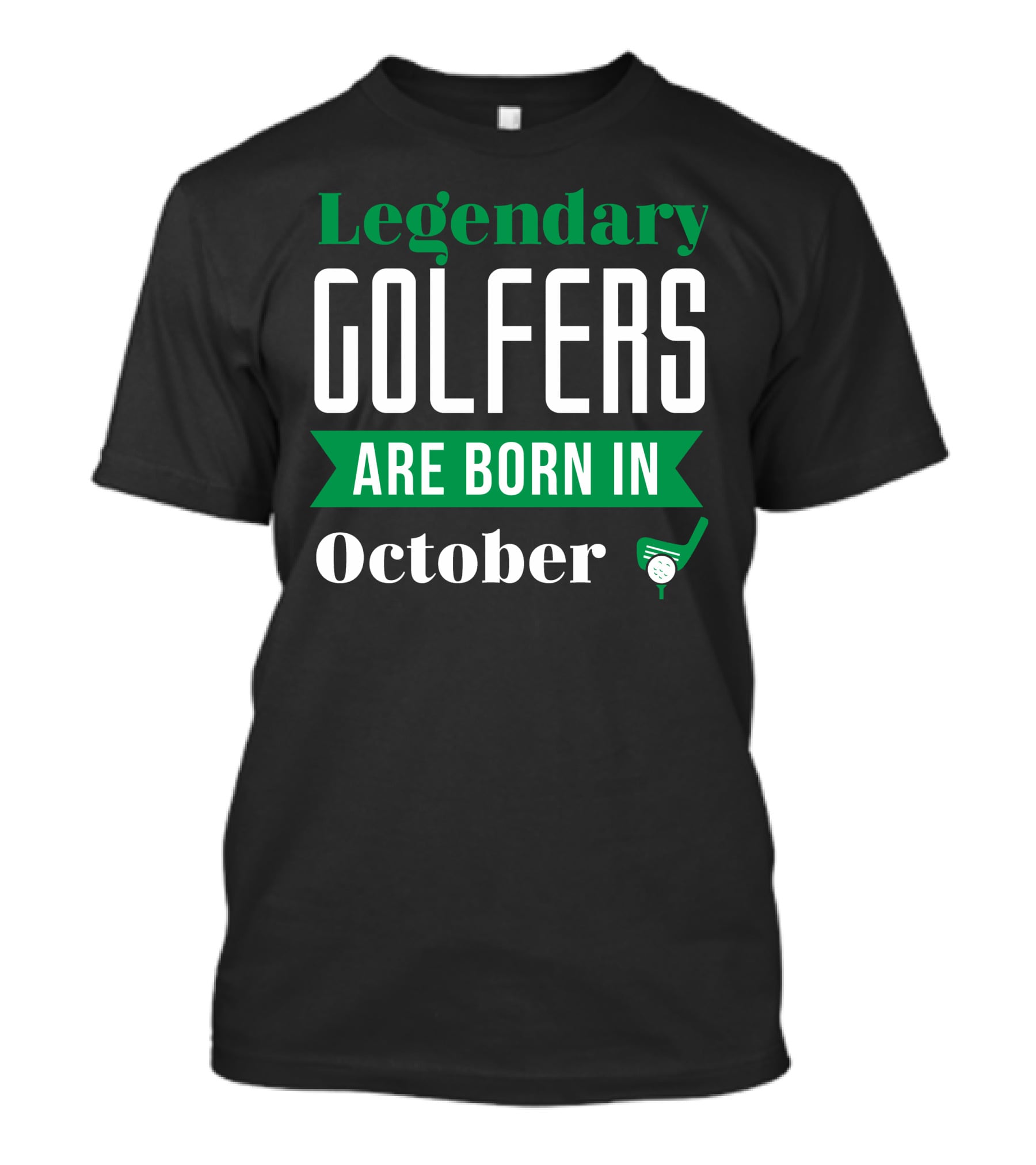Legendary Golfers Are Born In October With Golf Club And Ball T-Shirt