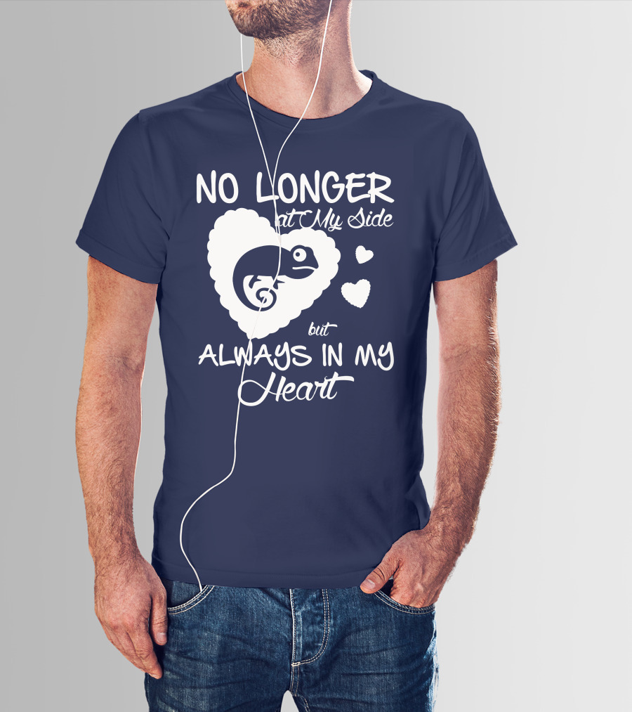 NO LONGER AT MY SIDE BUT ALWAYS IN MY HEART CHAMELEON LOVER T-Shirt