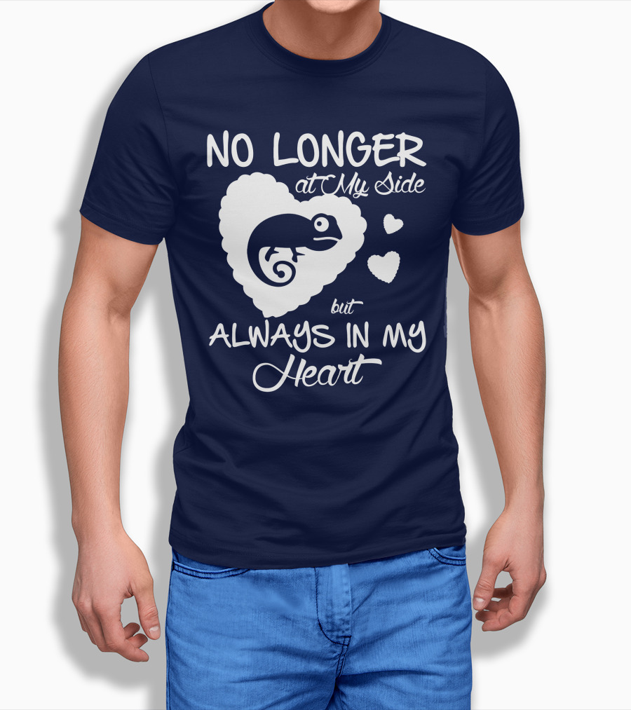 NO LONGER AT MY SIDE BUT ALWAYS IN MY HEART CHAMELEON LOVER T-Shirt