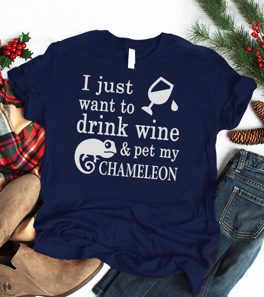 I Just Want To Drink Wine And Pet My Chameleon T-Shirt