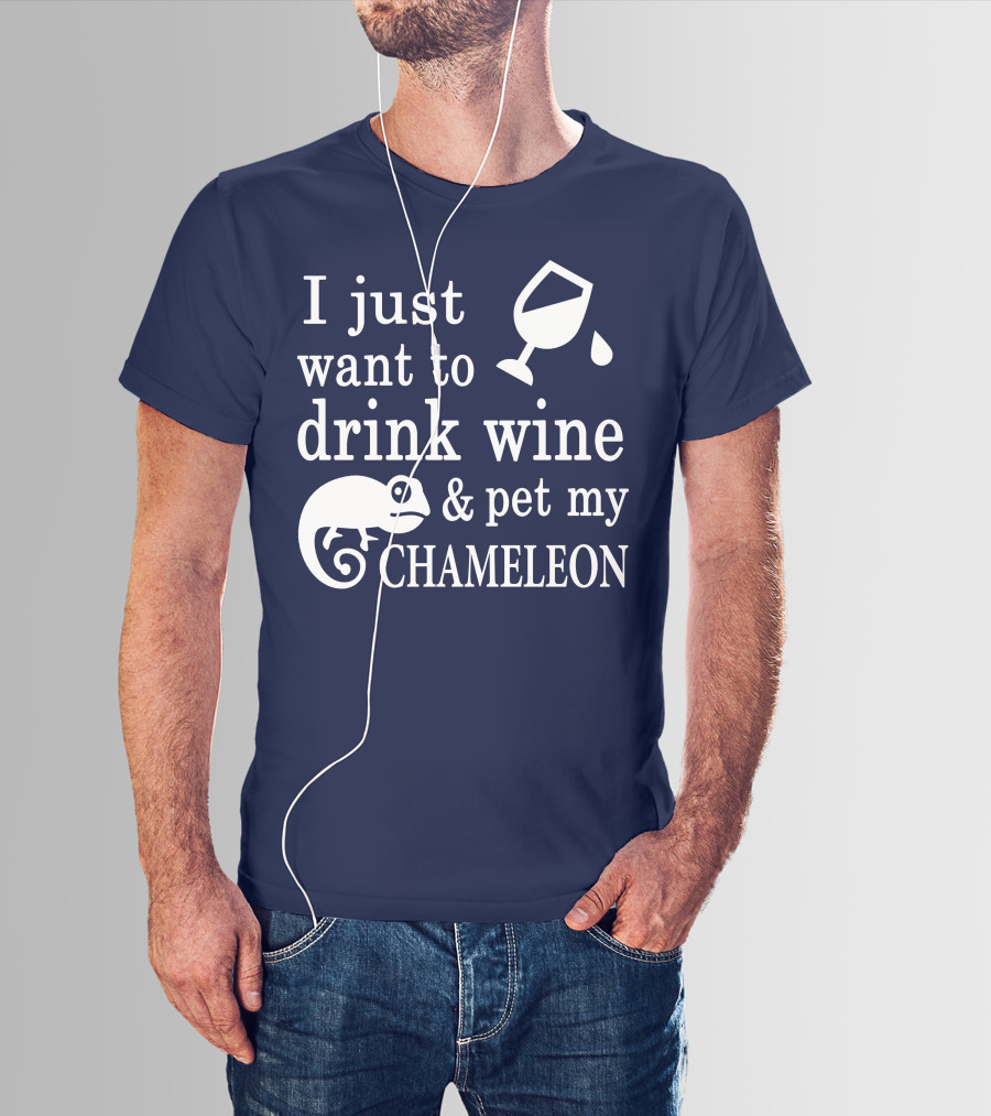 I Just Want To Drink Wine And Pet My Chameleon T-Shirt
