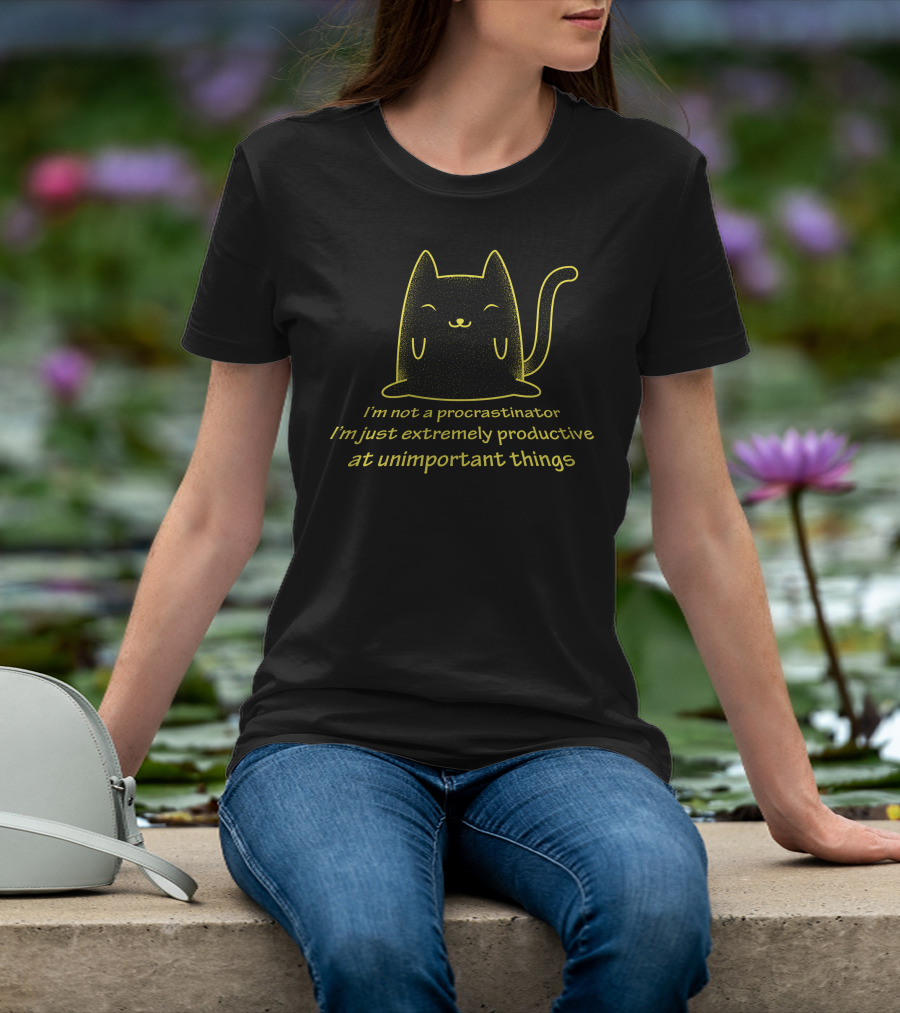I'm Not A Procrastinator I'm Just Extremely Productive At Unimportant Things Cat T-Shirt