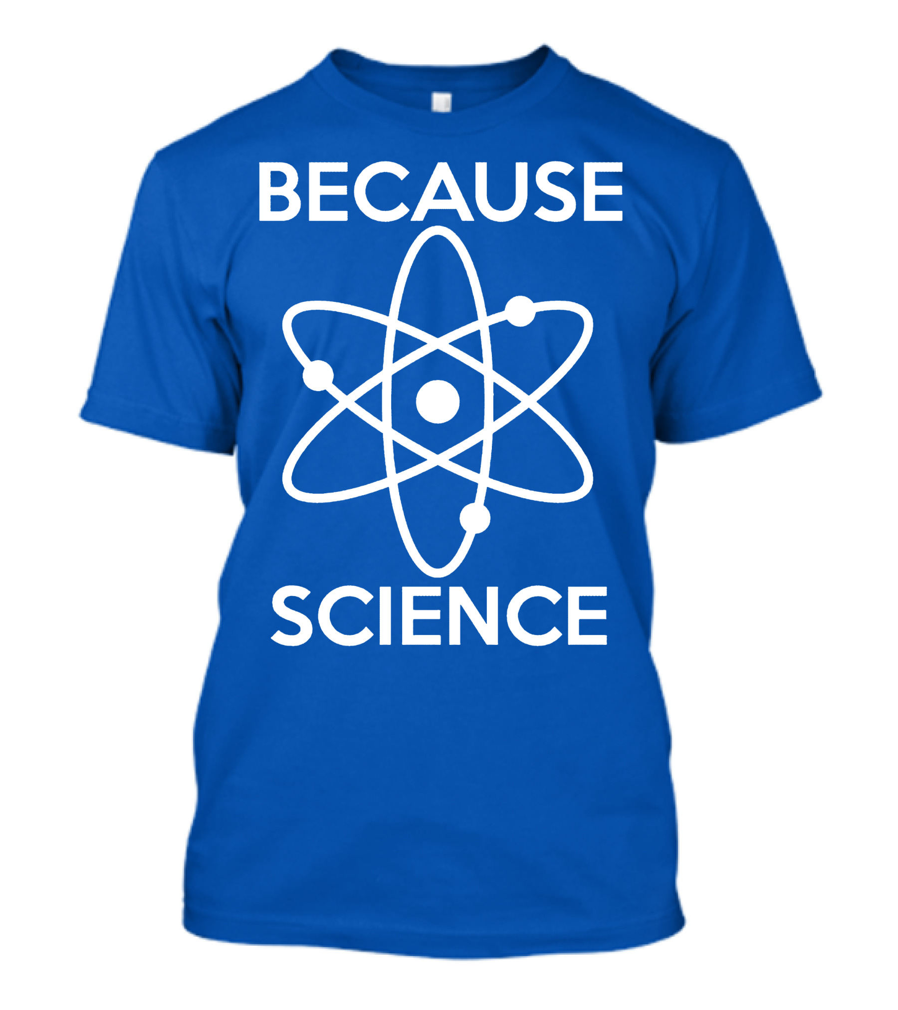Because Science Atom T-Shirt