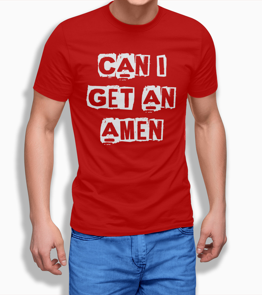 CAN I GET AN AMEN T-Shirt
