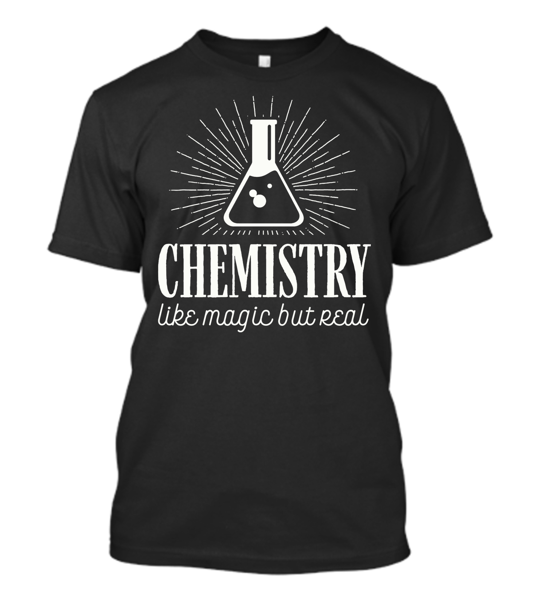 Chemistry Like Magic But Real Beaker Flask Science Fun T-Shirt
