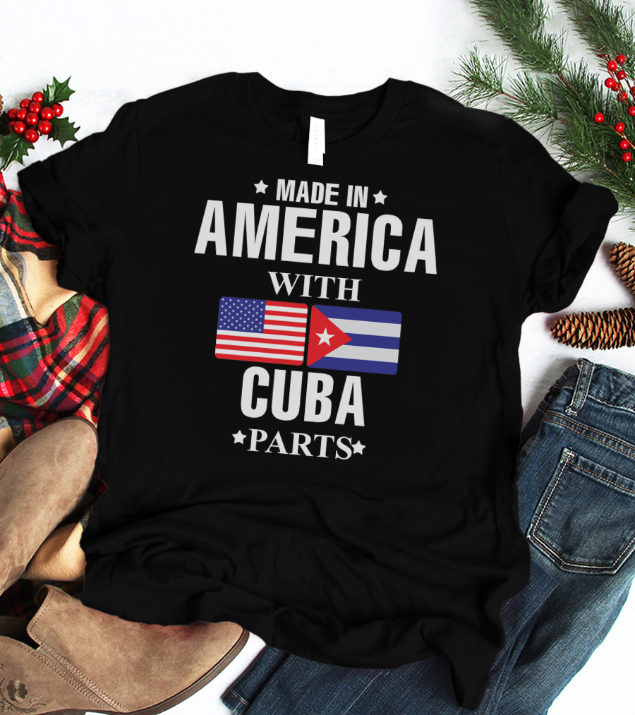Made In America With Cuba Parts Flags T-Shirt