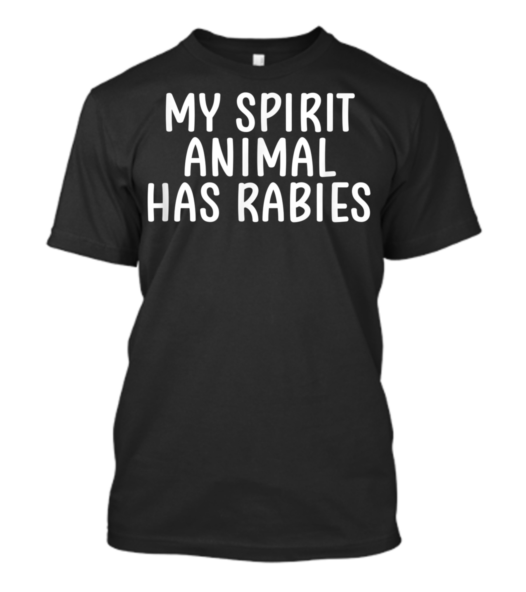 My Spirit Animal Has Rabies Sarcastic Funny T-Shirt