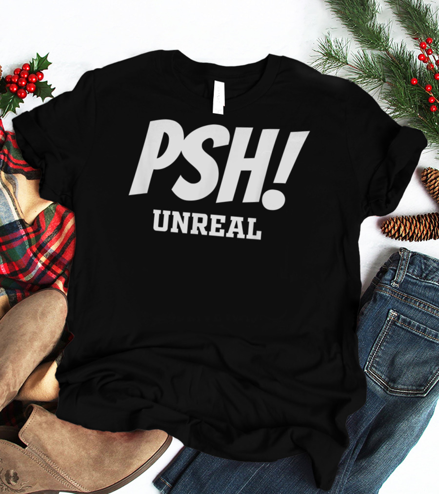 PSH Unreal For Bassmasters Or Non Fishing Folk T-Shirt
