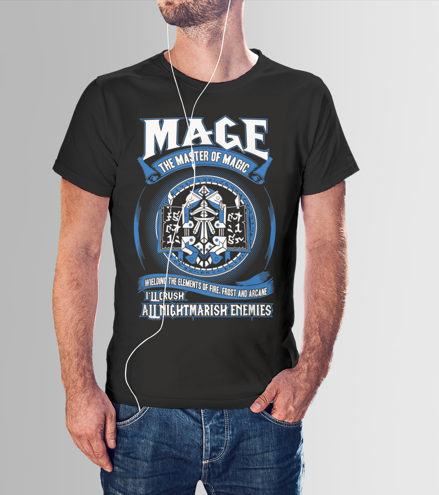 Mage Master Of Magic Wielding Elements Of Fire Frost Arcane Crush Nightmarish Enemies T-Shirt