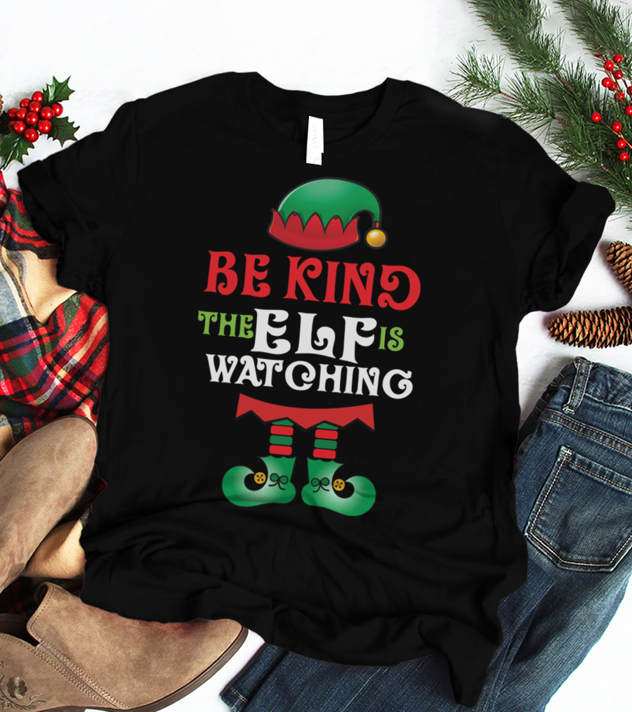 Be Kind The Elf Is Watching Christmas Anti Bullying Teacher T-Shirt