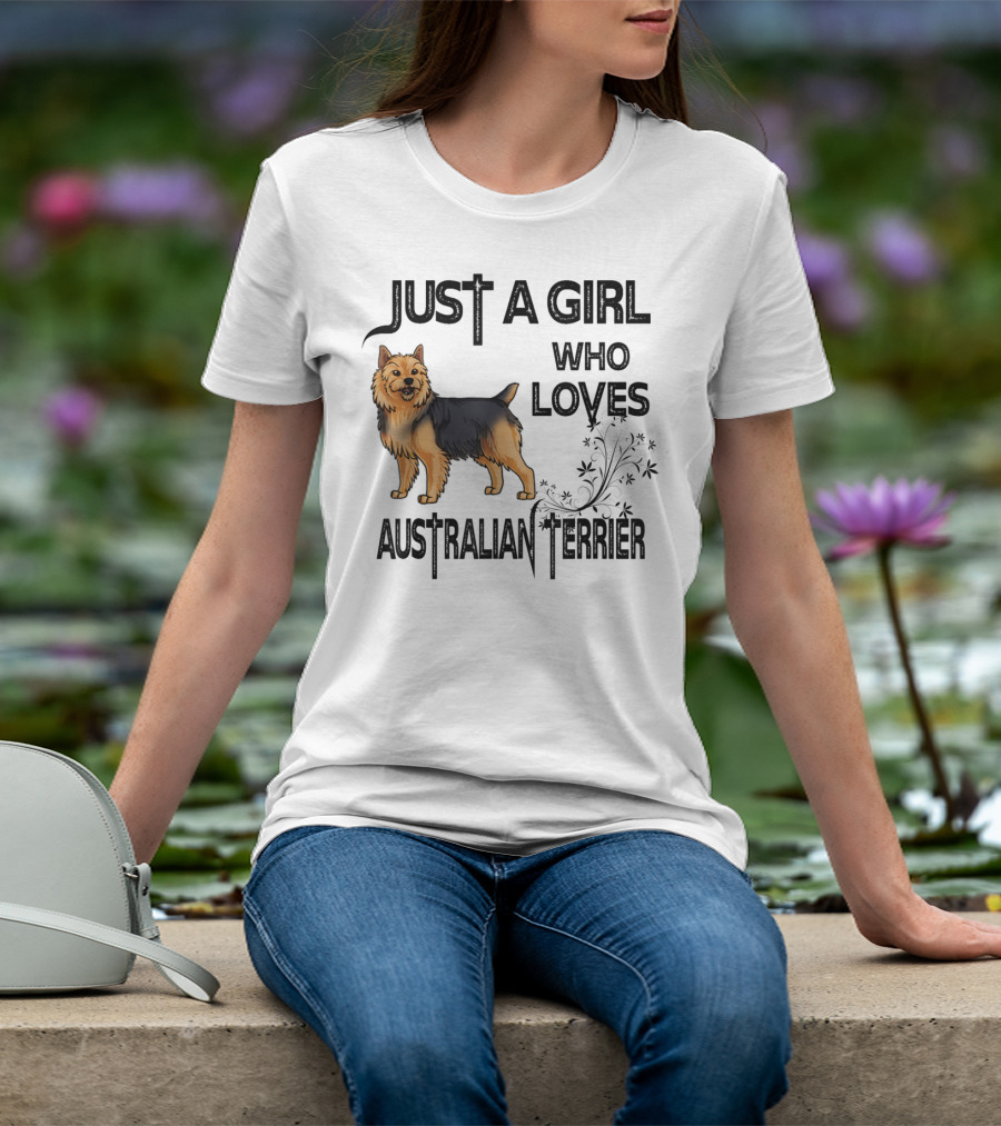 Just A Girl Who Loves Australian Terrier T-Shirt
