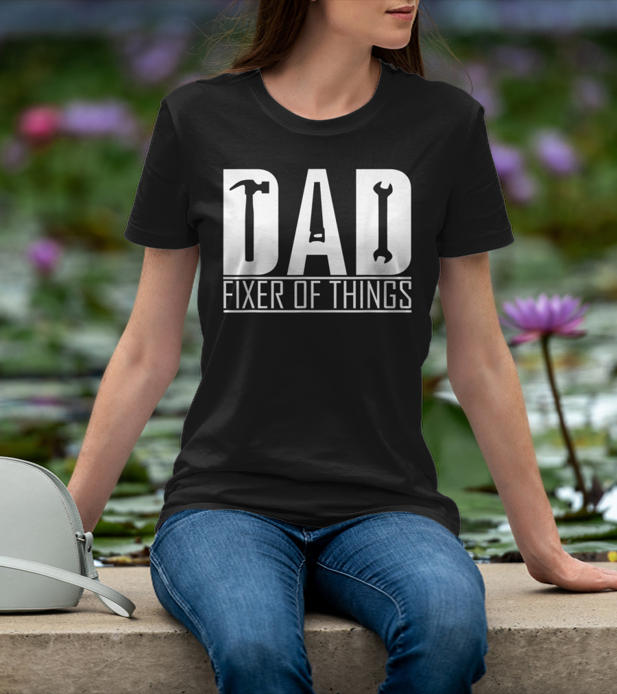 Dad Fixer Of Things Hammer Wrench T-Shirt
