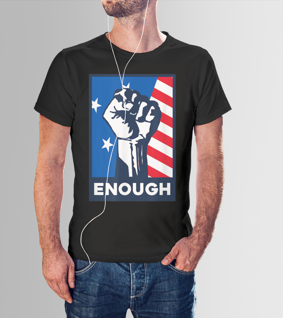 Enough Is Enough Stop Gun Violence Fist American Flag Stars T-Shirt