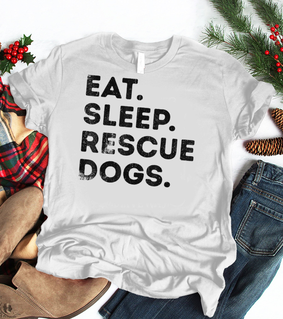 Eat Sleep Rescue Dogs Funny Animals T-Shirt