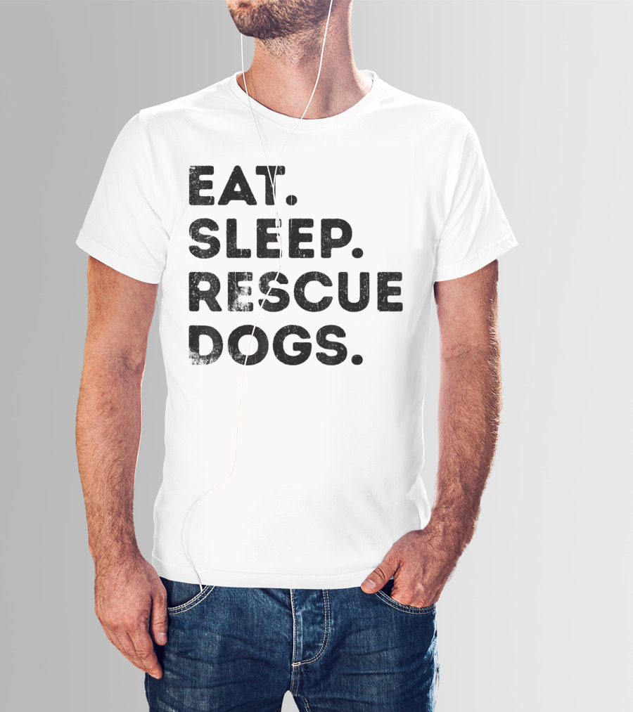 Eat Sleep Rescue Dogs Funny Animals T-Shirt