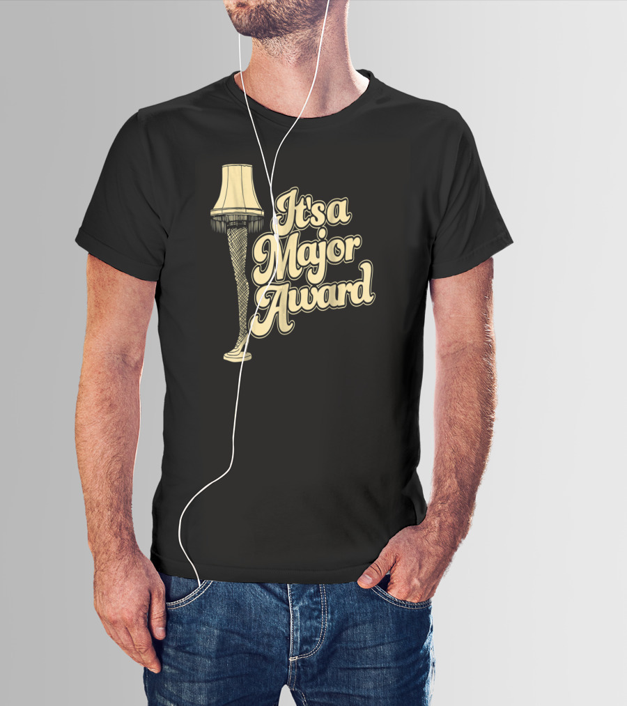 It's A Major Award A Christmas Story Leg Lamp T-Shirt