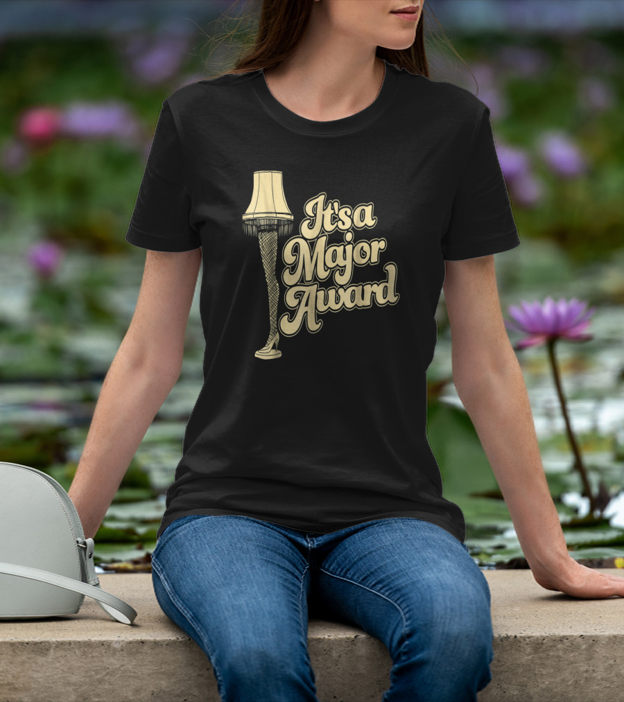 It's A Major Award A Christmas Story Leg Lamp T-Shirt
