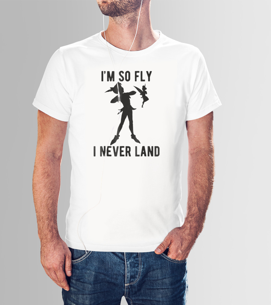 Disney Peter Pan Tinker Bell I'm So Fly I Never Land T-Shirt