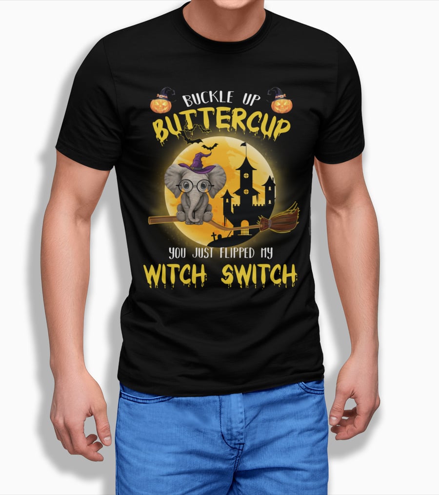 Buckle Up Buttercup You Just Flipped My Witch Switch Halloween Elephant T-Shirt