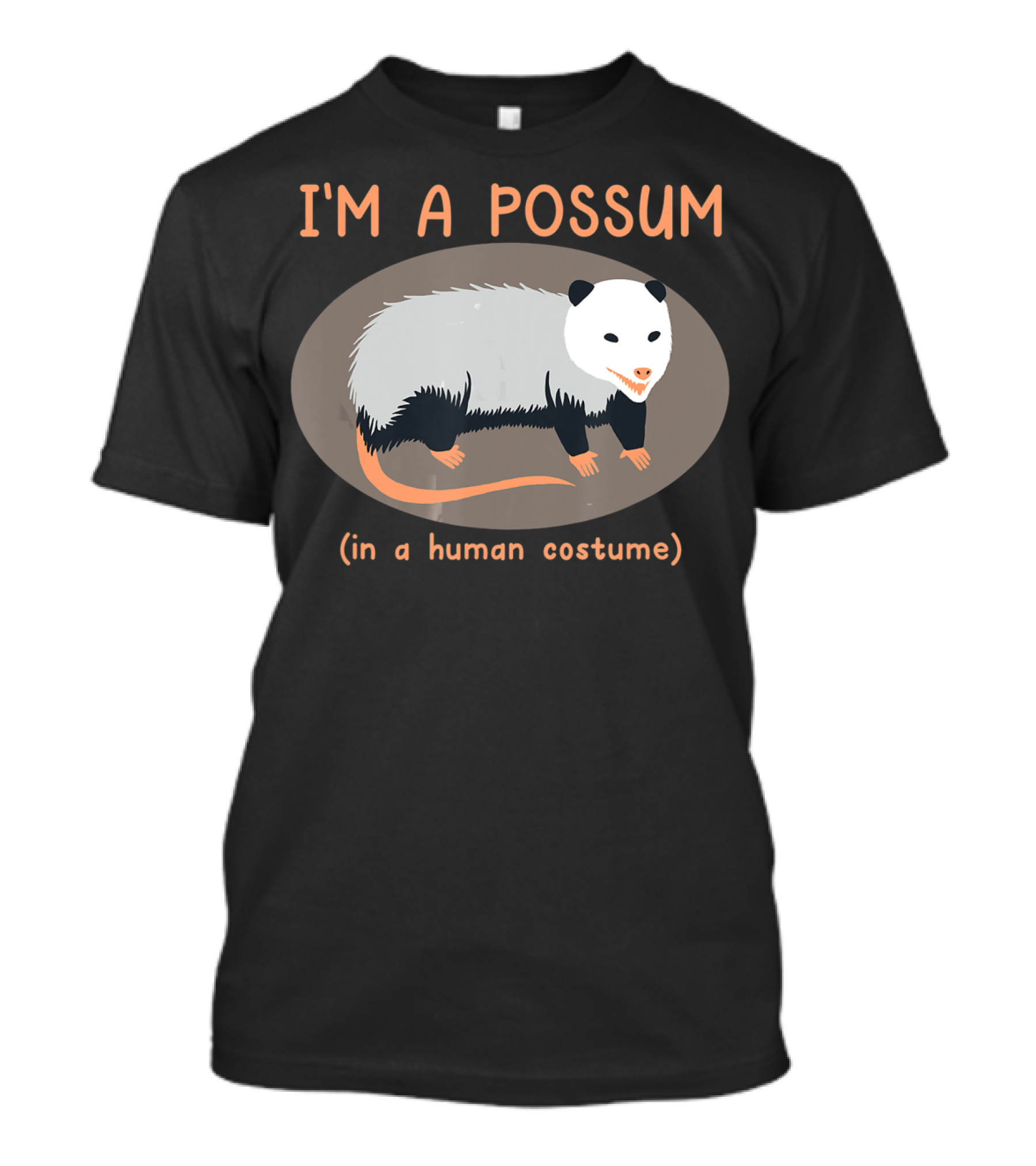I'm A Possum In A Human Costume Funny Opossum T-Shirt