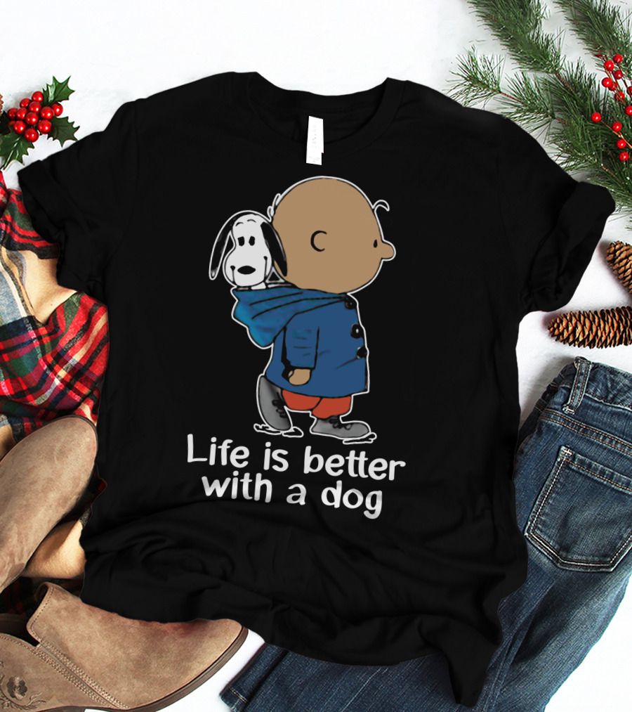 Life Is Better With A Dog Snoopy The Peanuts Movie T-Shirt