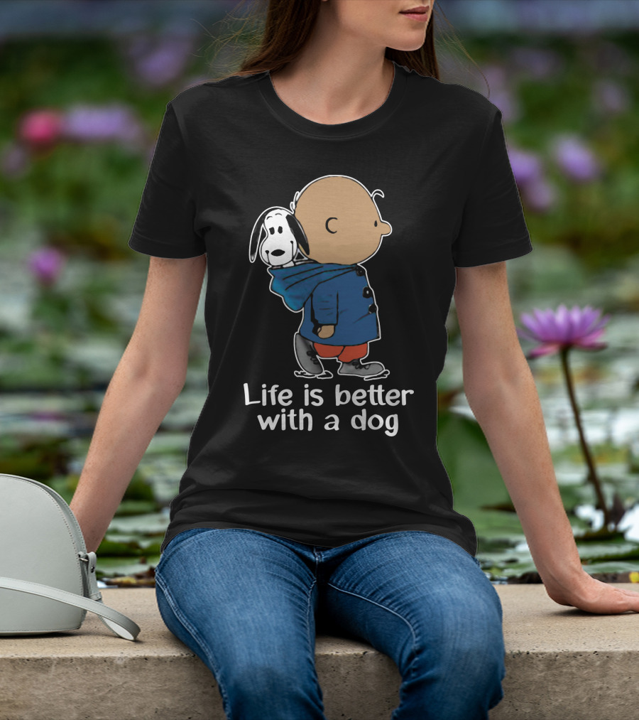 Life Is Better With A Dog Snoopy The Peanuts Movie T-Shirt