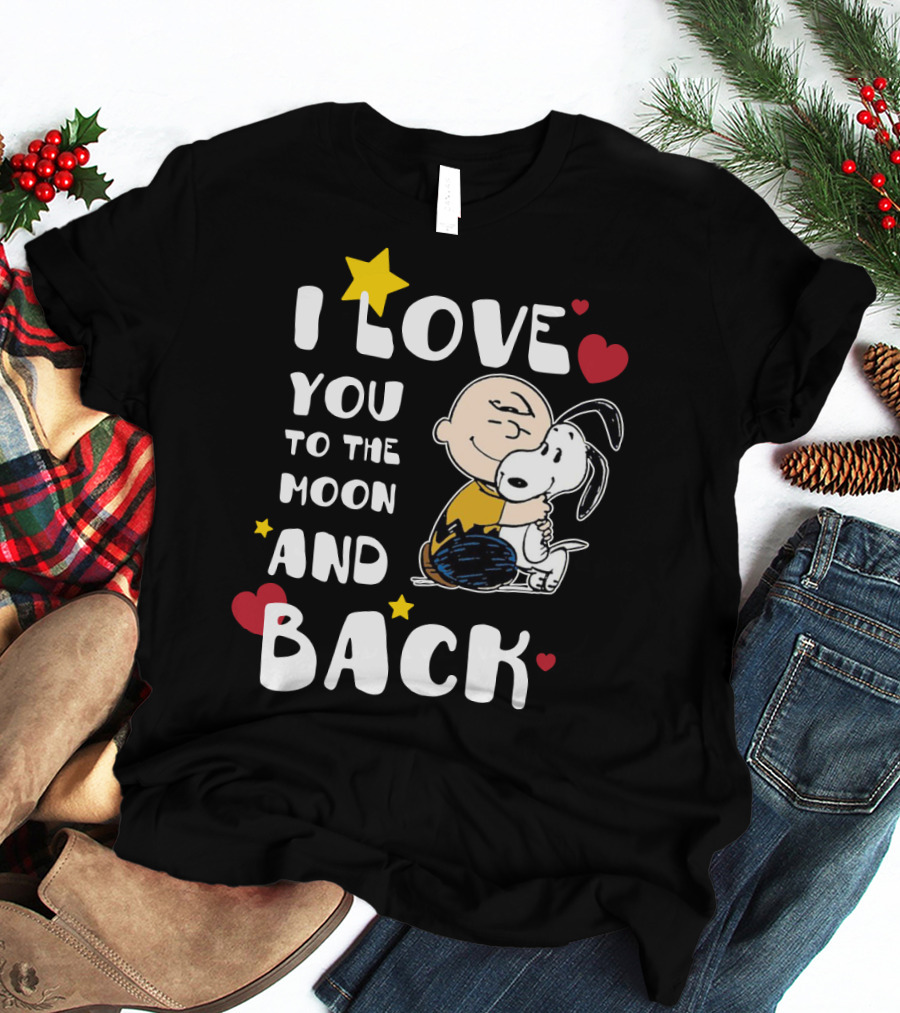 I Love You To The Moon And Back Snoopy The Peanuts Movie T-Shirt