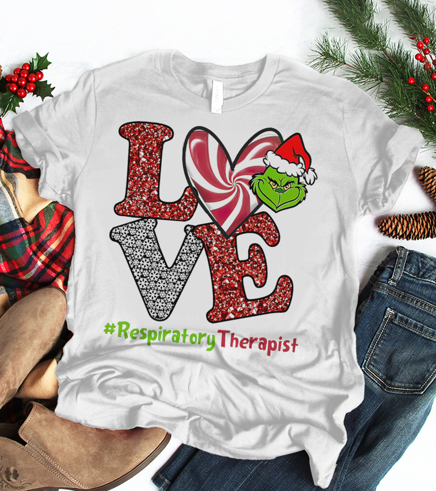 Grinch Love Christmas #RespiratoryTherapist T-Shirt