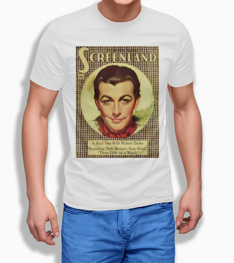 Screenland 15c A Real Day With Robert Taylor Beginning Beth Brown's New Serial Three Girls on a Match T-Shirt