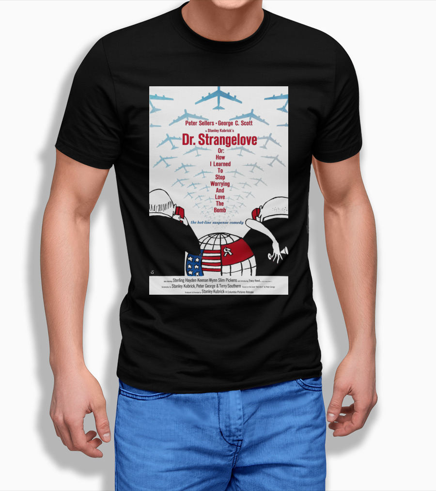 Peter Sellers George C. Scott Stanley Kubrick's Dr. Strangelove Or: How I Learned To Stop Worrying And Love The Bomb The Hot-Line Suspense Comedy T-Shirt
