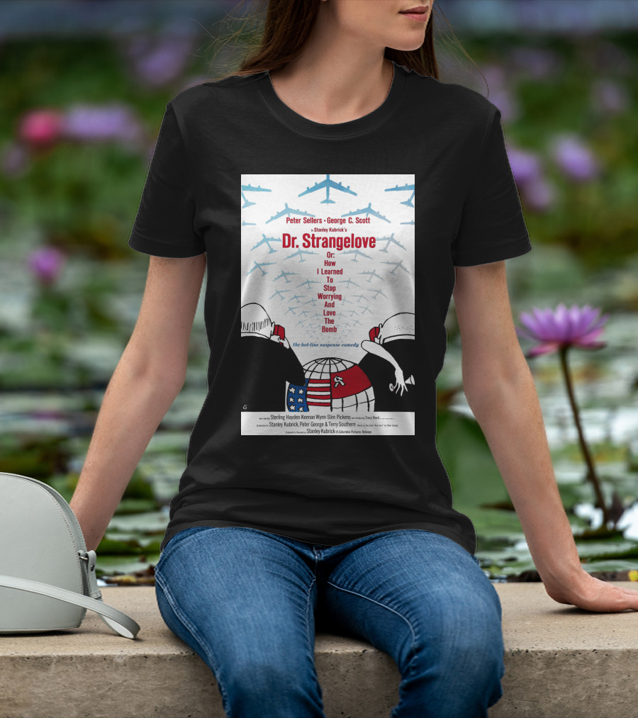 Peter Sellers George C. Scott Stanley Kubrick's Dr. Strangelove Or: How I Learned To Stop Worrying And Love The Bomb The Hot-Line Suspense Comedy T-Shirt