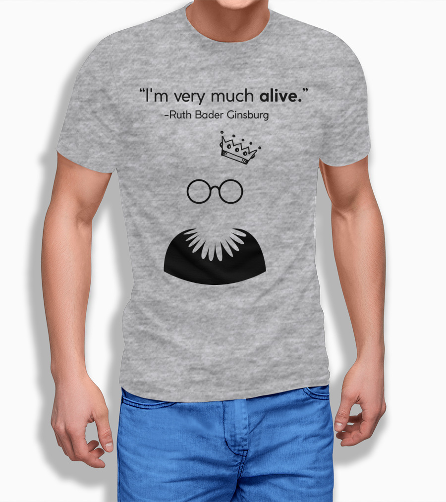 I'm Very Much Alive Ruth Bader Ginsburg Glasses Collar Crown T-Shirt