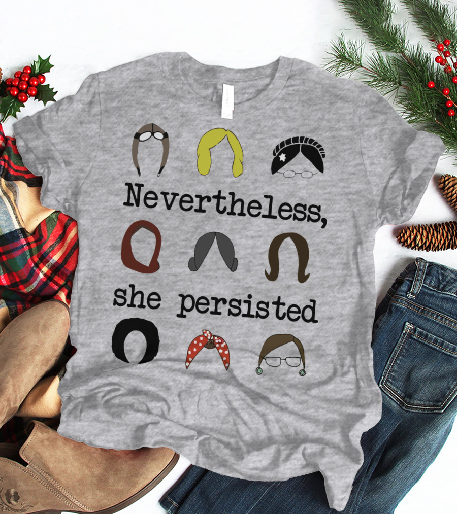 Nevertheless She Persisted Icons Of Strength And Resilience T-Shirt