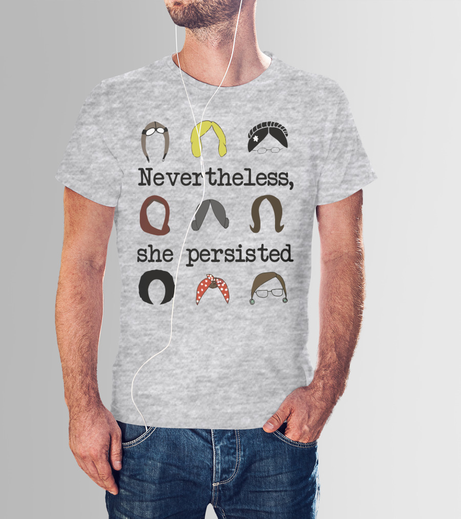 Nevertheless She Persisted Icons Of Strength And Resilience T-Shirt