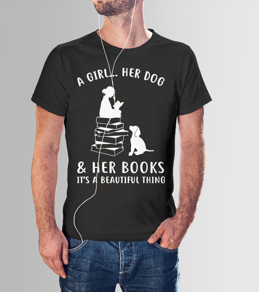 A Girl Her Dog And Her Books It's A Beautiful Thing T-Shirt