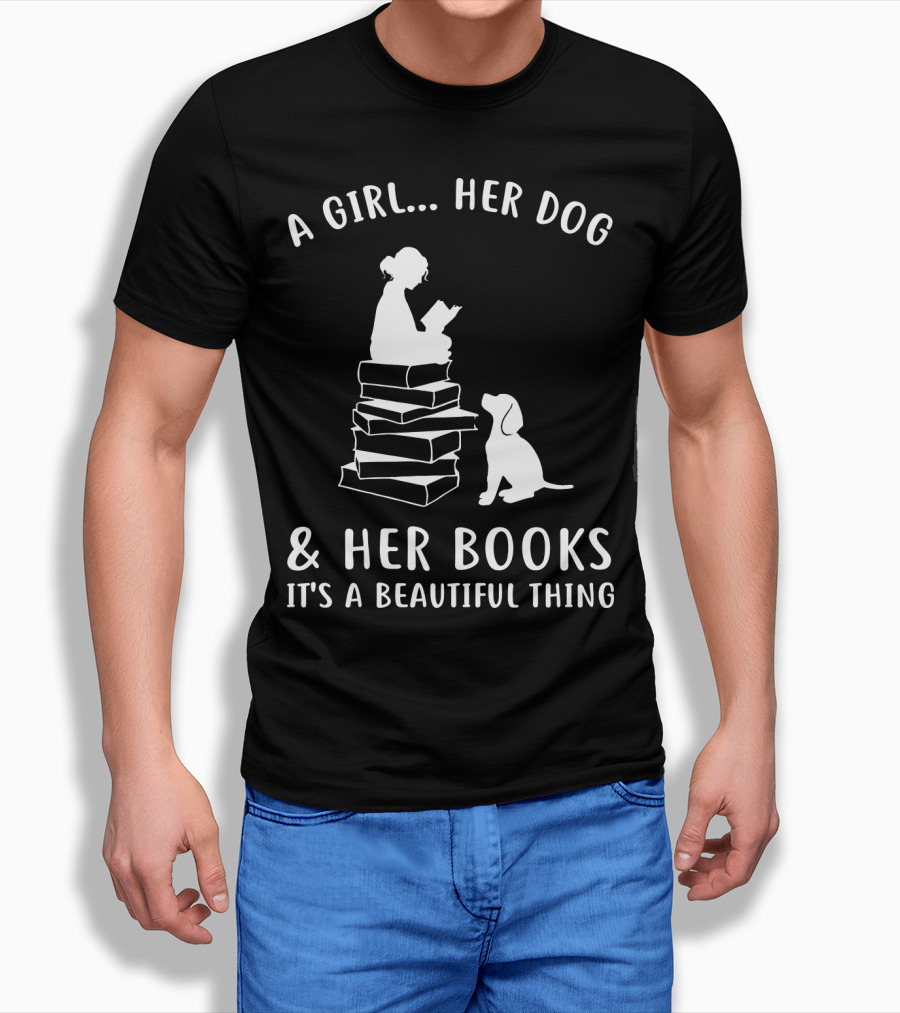 A Girl Her Dog and Her Books It's a Beautiful Thing T-Shirt