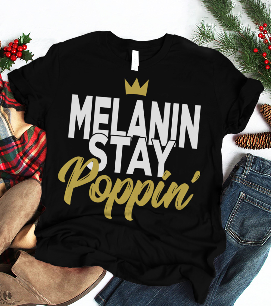 Melanin Stay Poppin Crown T-Shirt