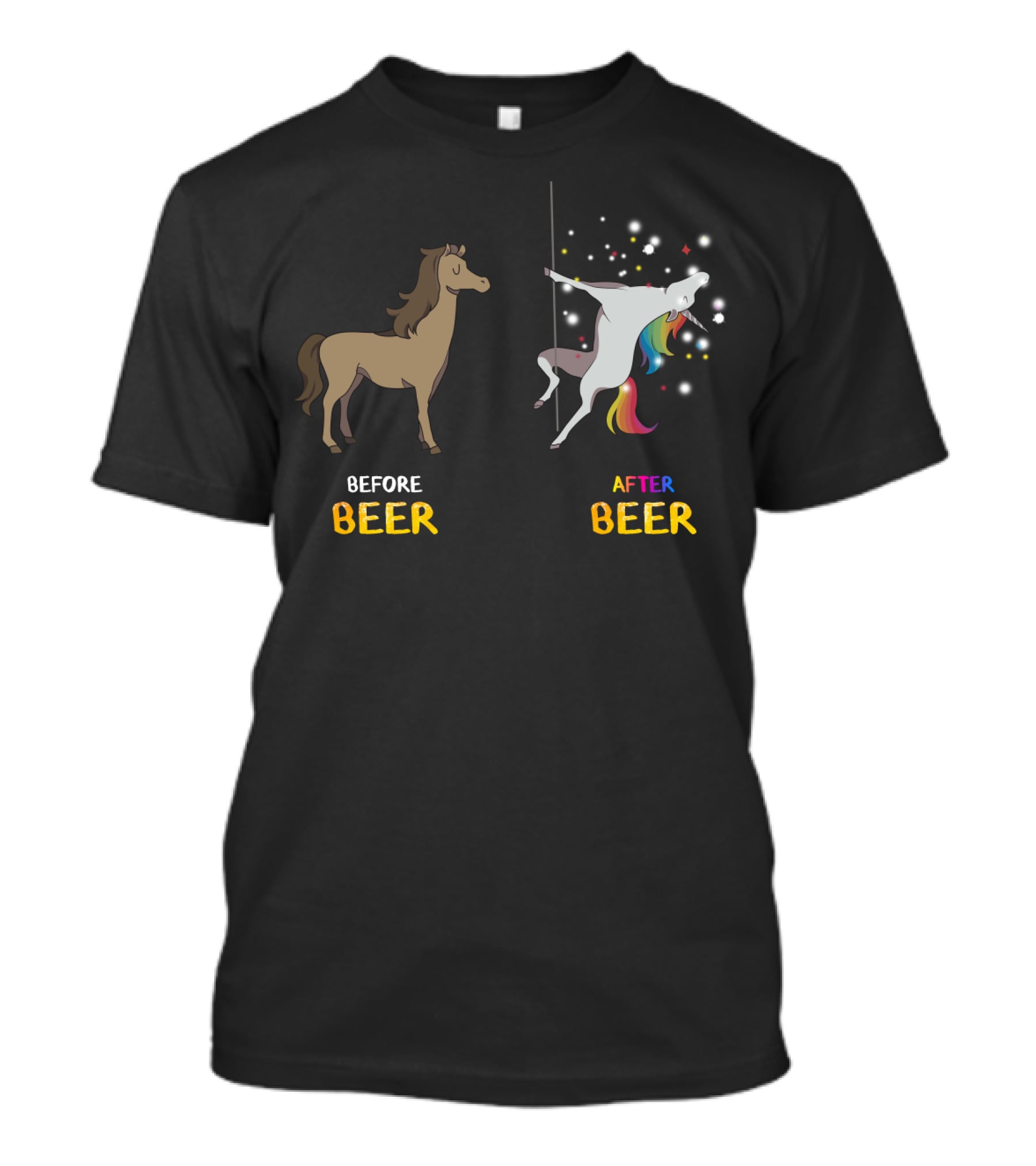 Before Beer Horse After Beer Rainbow Pole Dancing Unicorn T-Shirt