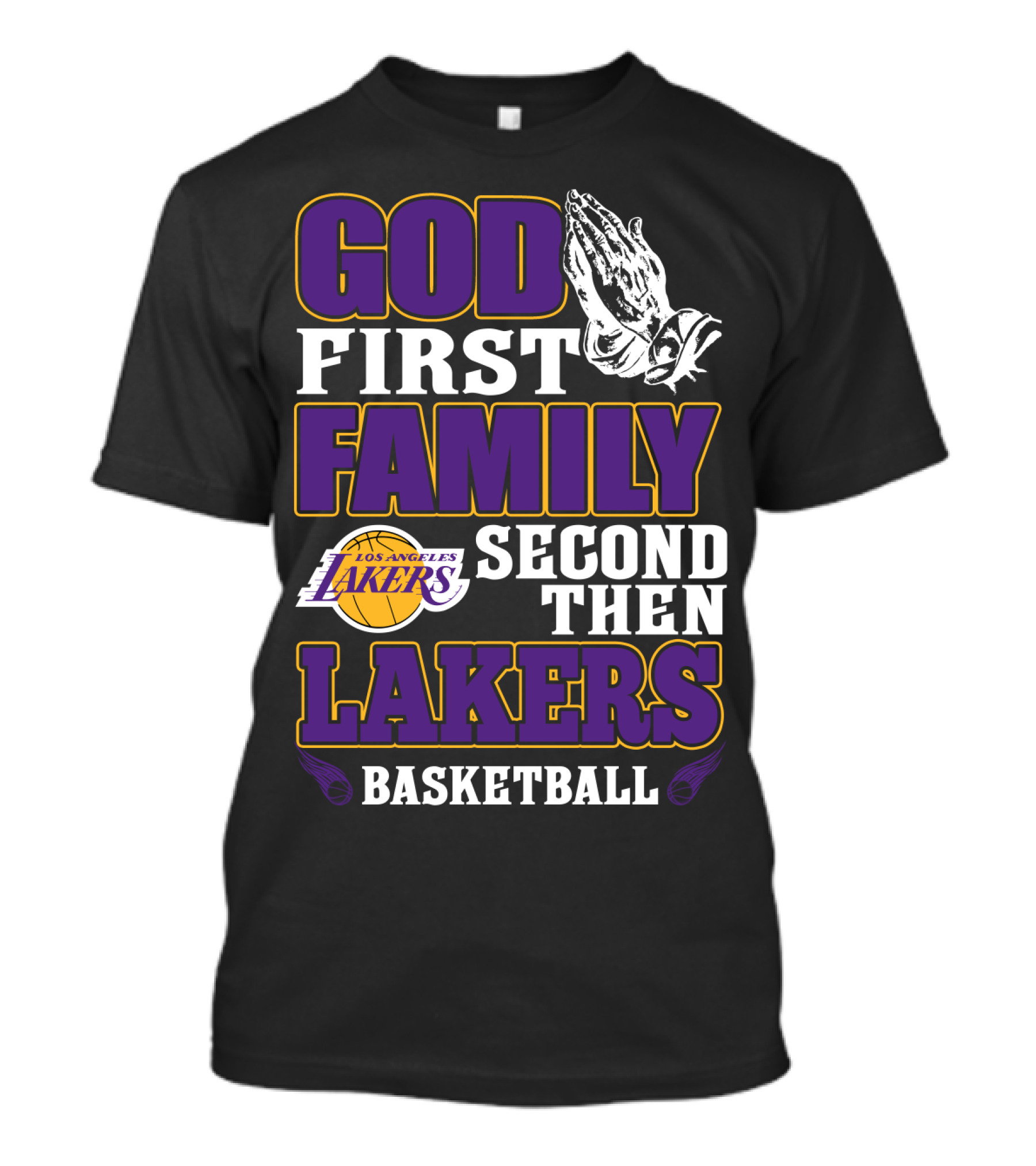 God First Family Second Then Los Angeles Lakers Basketball T-Shirt