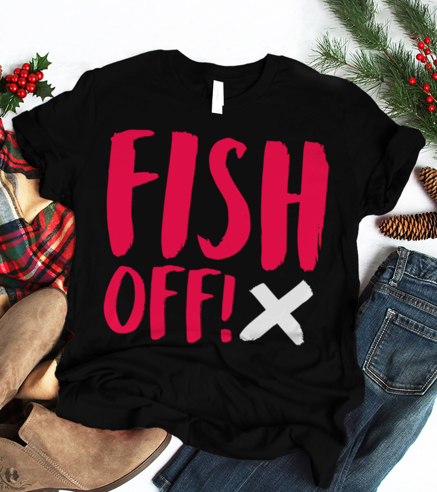FISH OFF X T-Shirt