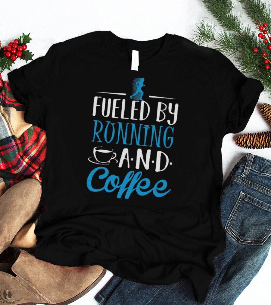 Fueled By Running And Coffee Motivated Lifestyle Jogger Cup T-Shirt