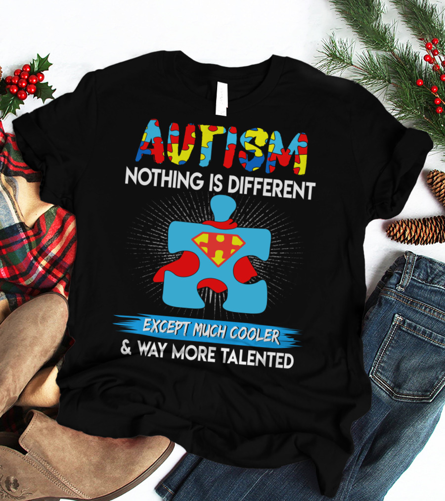 Autism Nothing Is Different Except Much Cooler And Way More Talented Superman Puzzle T-Shirt