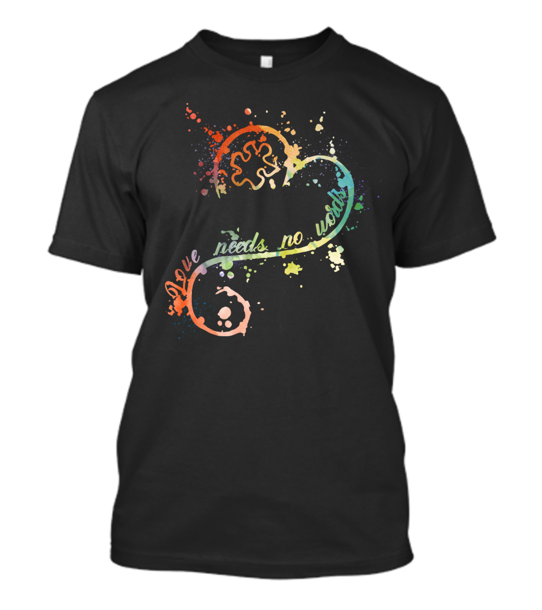 Love Needs No Words Rainbow Infinity Symbol Multicolored Splatter Effect T-Shirt