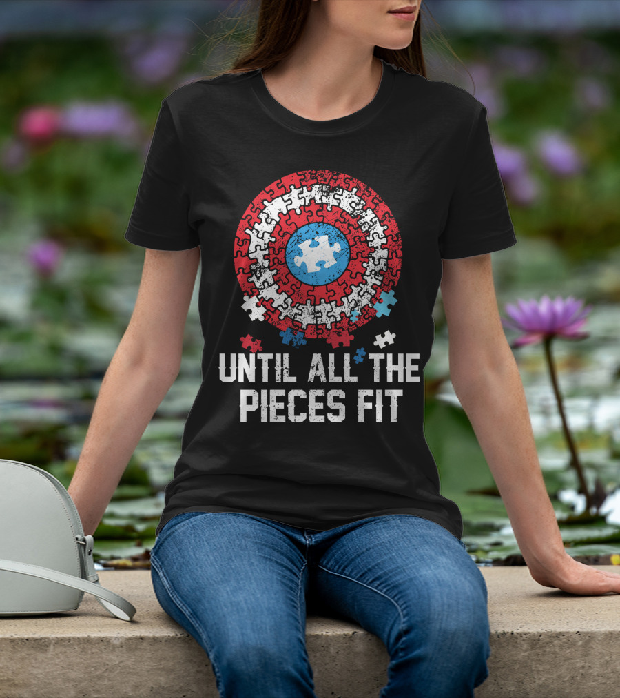 Until All The Pieces Fit Puzzle Shield T-Shirt