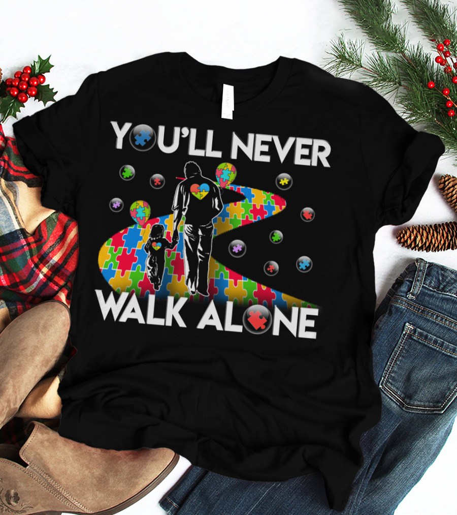 You'll Never Walk Alone Autism Awareness Puzzle Path T-Shirt