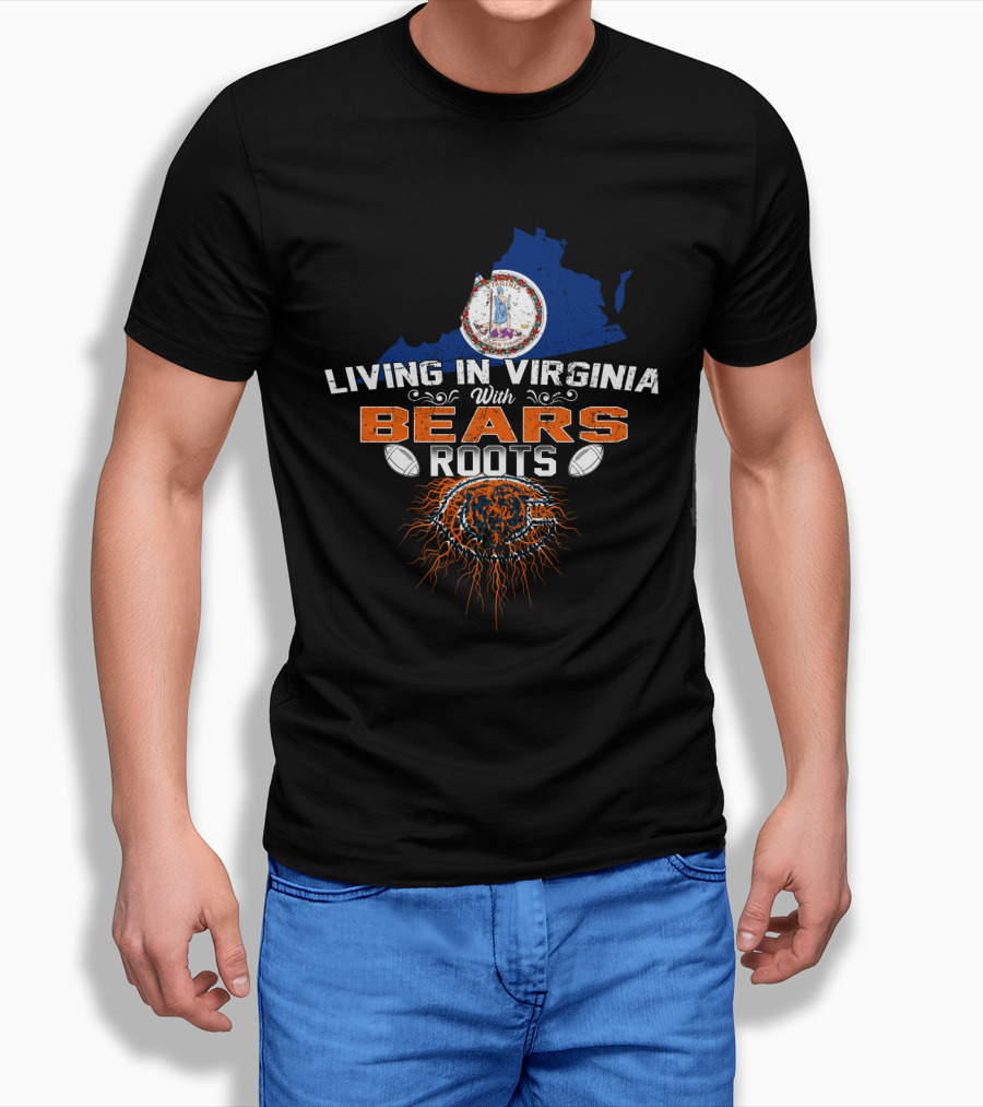 Living In Virginia With Bears Roots Football Inspired T-Shirt