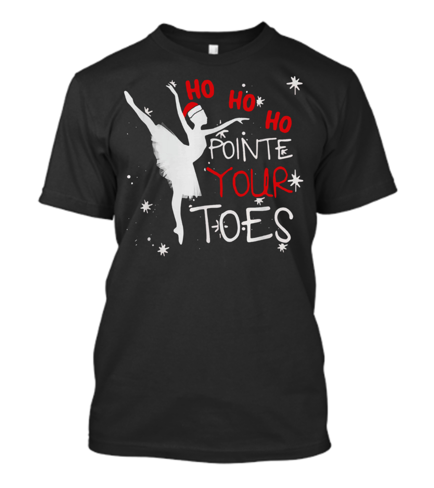 HO HO HO Pointe Your Toes Ballet Christmas Santa Hat Ballerina Snowflakes T-Shirt