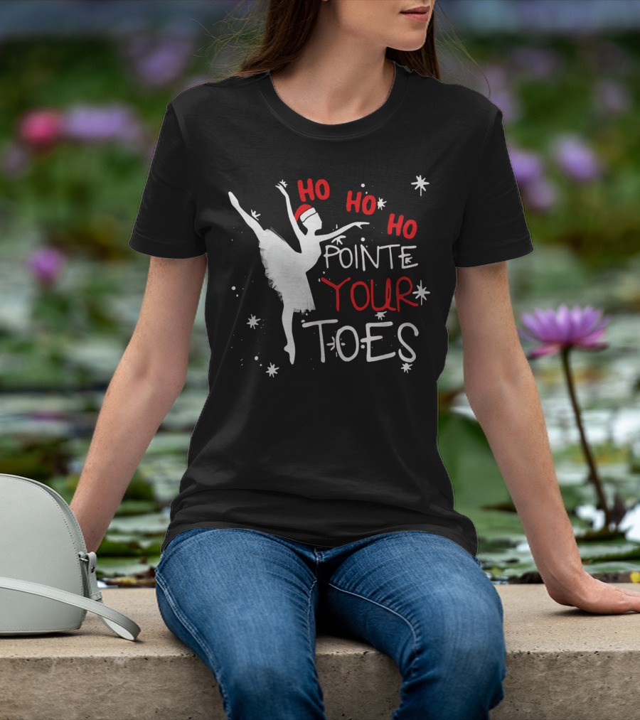 HO HO HO Pointe Your Toes Ballet Christmas Santa Hat Ballerina Snowflakes T-Shirt