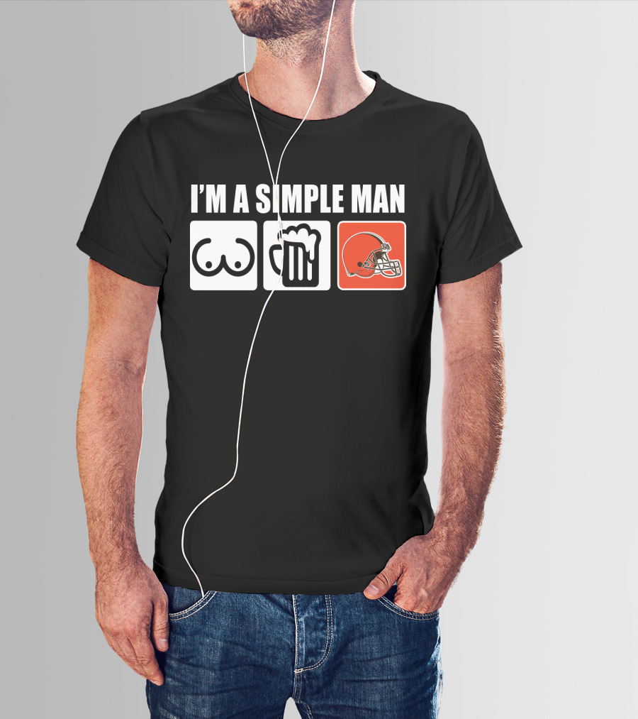 I'm A Simple Man Browns Football Beer Helmet T-Shirt